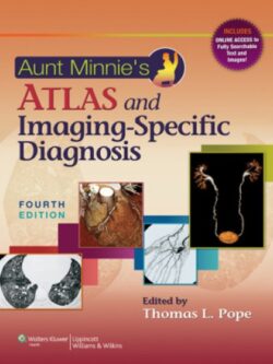 Aunt Minnie’s Atlas and Imaging-Specific Diagnosis (4th Edition) s