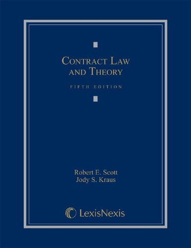 Contract Law and Theory 5th Edition by Robert E. Scott, ISBN-13: 978-0769848945