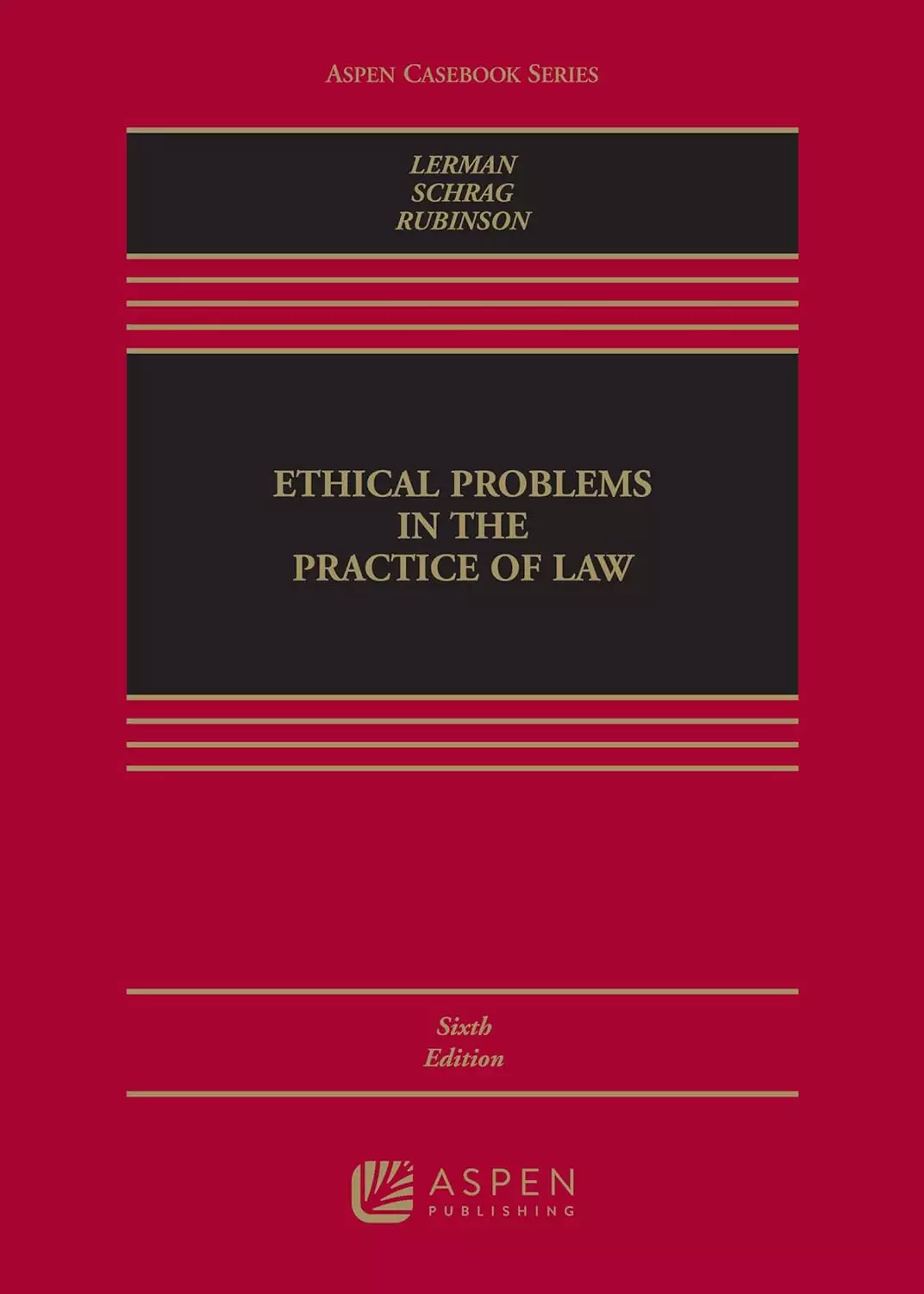 Ethical Problems in the Practice of Law (6th Edition)