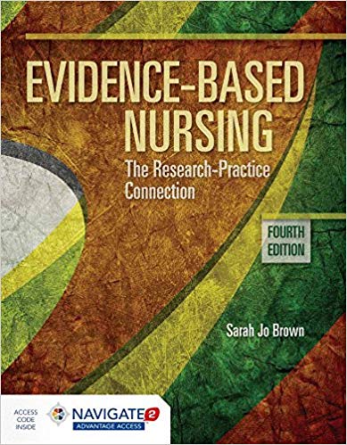 Evidence-Based Nursing: The Research Practice Connection (4th Edition)