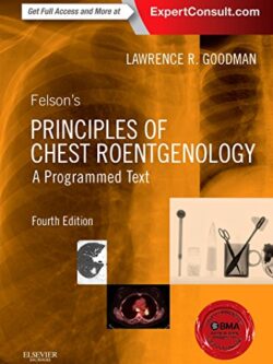 Felson’s Principles of Chest Roentgenology (4th Edition)