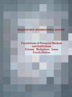Foundations of Financial Markets and Institutions (4th Edition) – International Edition