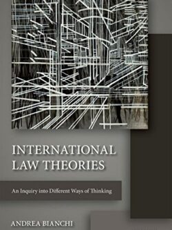 International Law Theories: An Inquiry into Different Ways of Thinking
