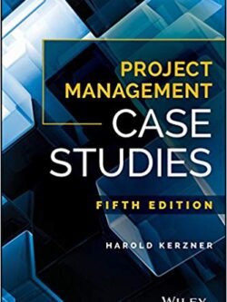 Project Management Case Studies (5th Edition)