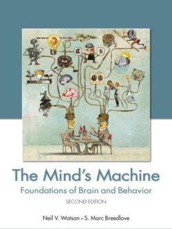 The Mind’s Machine Foundation of Brain and Behavior (2nd Edition)