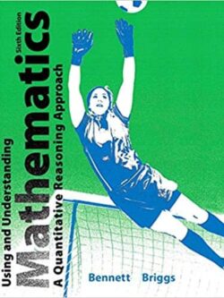 Using and Understanding Mathematics: A Quantitative Reasoning Approach (6th Edition)