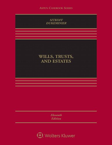Wills, Trusts, and Estates 11th Edition by Robert H. Sitkoff, ISBN-13: 978-1543824469