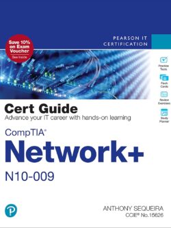 CompTIA Network+ N10-009 Cert Guide (2nd Edition)