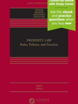Property Law: Rules, Policies, and Practices (8th Edition)
